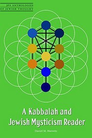 A Kabbalah and Jewish Mysticism Reader (JPS Anthologies of Jewish Thought)