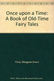 Once upon a Time: A Book of Old-Time Fairy Tales