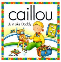 Just Like Daddy (Caillou)