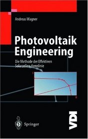 Photovoltaik Engineering: Die Methode Der Effektiven Solarzellen-Kennlinie (German Edition)