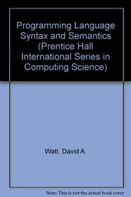 Programming Language Syntax and Semantics (Prentice-Hall International Series in Computer Science)