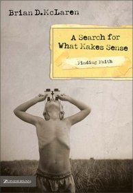 Finding Faith: A Search for What Makes Sense (Finding Faith)