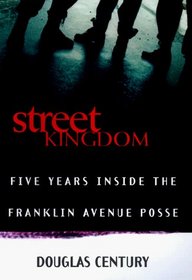 Street Kingdom: Five Years Inside the Franklin Avenue Posse