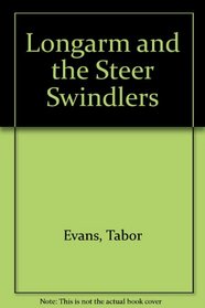 Longarm and the Steer Swindlers (Longarm, No 65)