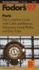 Paris '97: The Complete Guide with Cafes and Bistros, Museums, Great Walks and Day Trips (Annual)