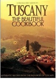 Tuscany: The Beautiful Cookbook