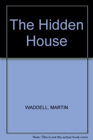 THE HIDDEN HOUSE:The owner's gone, three dolls watch as their house becomes hidden by growing plants until a family discovers it