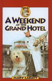 A Weekend at the Grand Hotel (Sam Dog Detective)