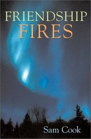 Friendship Fires (Outdoor Essays  Reflections)