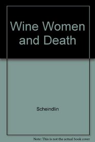 Wine, Women & Death: Medieval Hebrew Poems on the Good Life