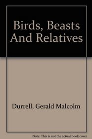 Birds, Beasts And Relatives