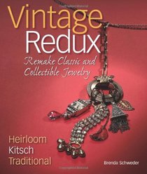 Vintage Redux: Remake Classic and Collectible Jewelry
