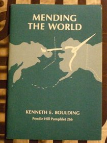 Mending the World: Quaker Insights on the Social Order (Pendle Hill Pamphlet, 266)