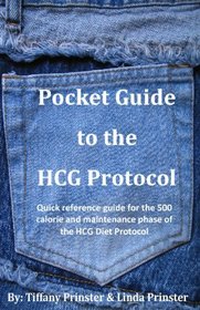 Pocket Guide to the HCG Protocol: Quick reference guide for the 500 calorie and maintenance phase of the HCG Diet Protocol