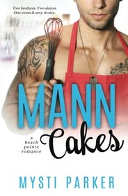 Mann Cakes: a Beach Pointe romance