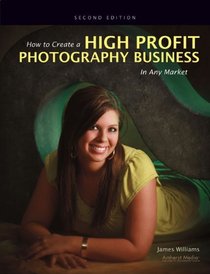 How to Create a High-Profit Photography Business in Any Market