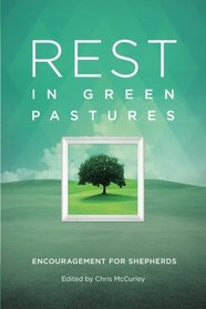 Rest in Green Pastures: Encouragement for Shepherds