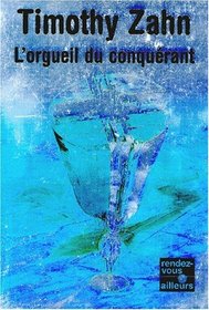 Les Conqurants, tome 1 : L'Orgueil du conqurant