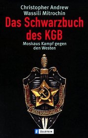 Das Schwarzbuch des KGB. Moskaus Kampf gegen den Westen.