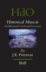 Historical Muscat (Handbook of Oriental Studies)