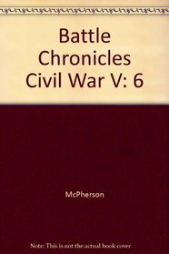 Battle Chronicles of the Civil War (Vol 6)