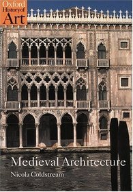 Medieval Architecture (Oxford History of Art)
