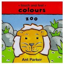 Touch and Feel: Colours at the Zoo (Touch & Feel: Colours)