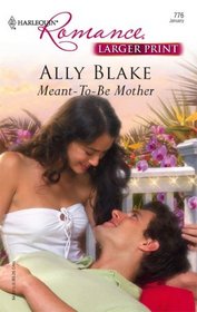 Meant-to-Be Mother (Harlequin Romance, No 3930) (Larger Print)