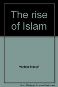 The rise of Islam (Silver Burdett picture histories)