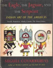 The Eagle, the Jaguar, and the Serpent : Indian Art of the Americas : North America : Alaska, Canada, the United States