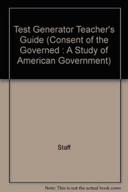 Test Generator Teacher's Guide (Consent of the Governed : A Study of American Government)