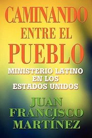 Caminando entre el pueblo: Latino Protestant Churches Spanish