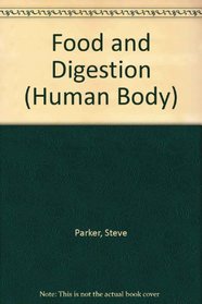 Food and Digestion (Human Body S.)
