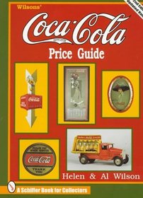 Wilsons' Coca Cola Price Guide (Schiffer Book for Collectors)