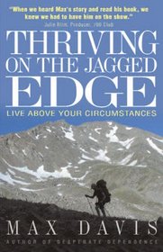 Thriving on the Jagged Edge: Live Above Your Circumstances