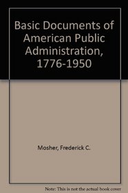 Basic Documents of American Public Administration, 1776-1950