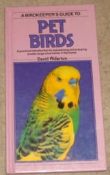 Birdkeepers Guide To Pet Birds