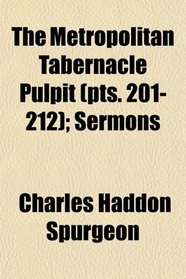 The Metropolitan Tabernacle Pulpit (pts. 201-212); Sermons