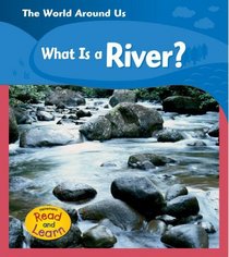What Is A River? (Heinemann Read and Learn)