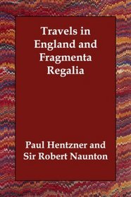 Travels in England and Fragmenta Regalia