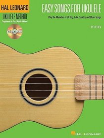Easy Songs for Ukulele: Play the Melodies of 20 Pop, Folk, Country, and Blues Songs (Hal Leonard Ukulele Method)