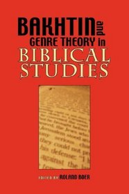 Bakhtin and Genre Theory in Biblical Studies (Society of Biblical Literature Semeia Studies)