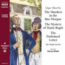 The Murders in the Rue Morgue/the Mystery of Marie Roget/the Purloined Letter: The Dupin Stories (Classic Literature with Classical Music)