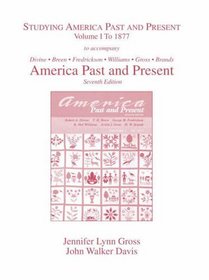 Studying America Past and Present: Volume 1 to 1877 (v. 1)