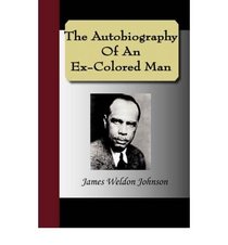 Autobiography of an Ex-Colored Man (Norton Critical Editions)