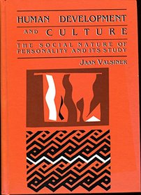 Human Development and Culture: The Social Nature of Personality and Its Study