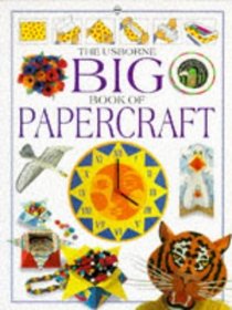 The Usborne Big Book of Papercraft (Usborne Big Book)