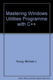 Mastering Windows Utilities Programming With C++