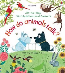 Lift the Flap First Q&A: How Do Animals Talk?