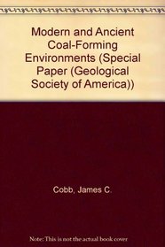 Modern and Ancient Coal-Forming Environments (Special Paper (Geological Society of America))